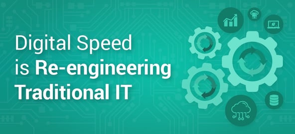 Digital speed is re-engineering traditional IT Banner-1.jpg